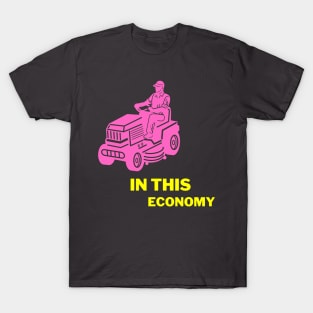 In This Economy? T-Shirt